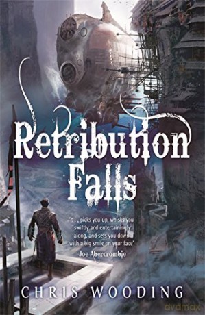 Retribution Falls: The unputdownable steampunk adventure (Tales of the Ketty Jay) - Chris Wooding BA [KSIĄŻKA]