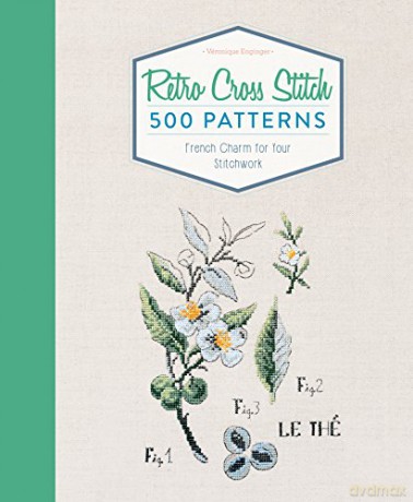 Retro Cross Stitch: 500 Patterns, French Charm for Your Stitchwork - Véronique Enginger [KSIĄŻKA]
