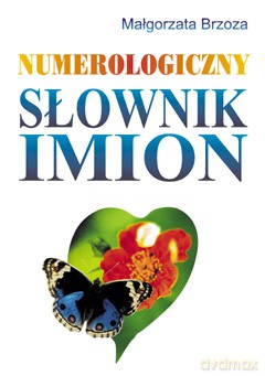 Numerologiczny słownik imion - Małgorzata Brzoza [KSIĄŻKA]