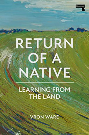 Return of a Native: Learning from the Land - Vron Ware [KSIĄŻKA]