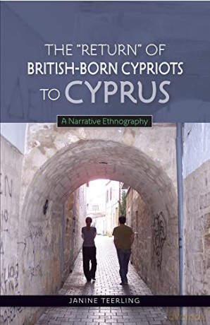 Return of British-Born Cypriots to Cyprus: A Narrative Ethnography - Janine Teerling [KSIĄŻKA]
