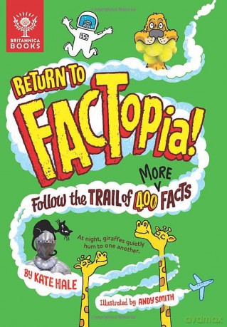 Return to FACTopia!: Follow the Trail of 400 More Facts: Follow the Trail of 400 More Facts [Britannica] - Kate Hale [KSIĄŻKA]