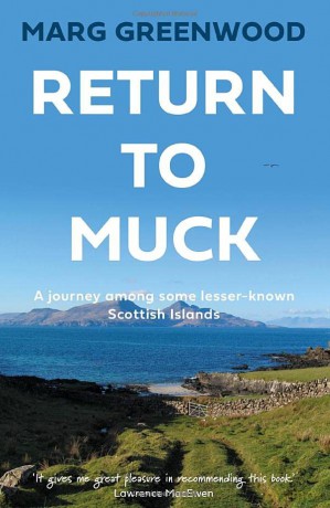 Return to Muck: A journey among some lesser-known Scottish Islands - Marg Greenwood [KSIĄŻKA]