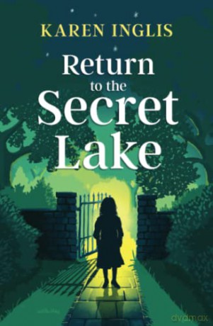 Return to the Secret Lake: A children's mystery adventure: 2 (Secret Lake Mystery Adventures) - Karen Inglis [KSIĄŻKA]