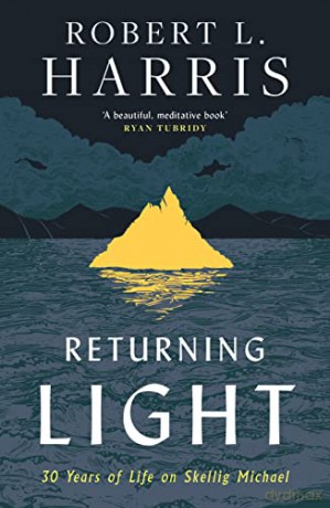 Returning Light: 30 Years of Life on Skellig Michael - Robert L. Harris [KSIĄŻKA]