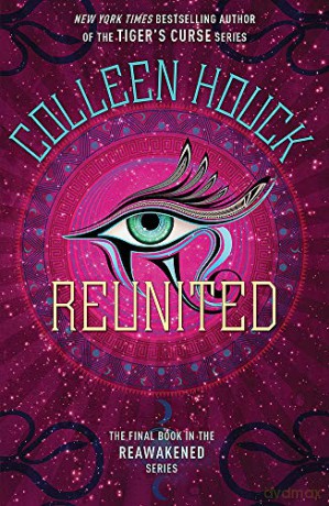 Reunited: Book Three in the Reawakened series, filled with Egyptian mythology, intrigue and romance - Colleen Houck [KSIĄŻKA]