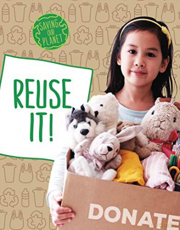 Reuse It! (Saving Our Planet) - Mary Boone [KSIĄŻKA]