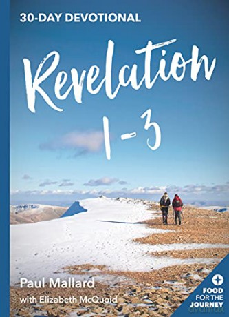 Revelation 1 - 3: 30-Day Devotional (Food for the Journey Keswick Devotionals) (Food for the Journey Keswick Devotionals, 1) - Paul Mallard [KSIĄŻKA]