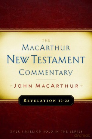 Revelation 12-22 Macarthur New Testament Commentary: 33 - John F. Macarthur [KSIĄŻKA]