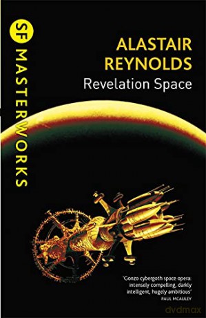 Revelation Space: The breath-taking space opera masterpiece (S.F. MASTERWORKS) - Alastair Reynolds [KSIĄŻKA]