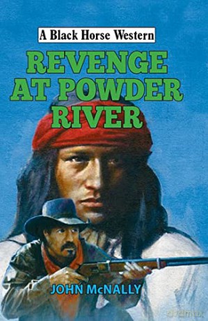 Revenge at Powder River (A Black Horse Western) - John McNally [KSIĄŻKA]