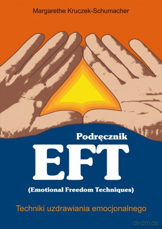 Podręcznik EFT - Margarethe Kruczek-Schumacher [KSIĄŻKA]
