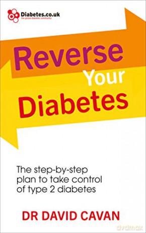 Reverse Your Diabetes: The Step-by-Step Plan to Take Control of Type 2 Diabetes - Dr David Cavan [KSIĄŻKA]