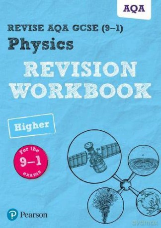 Revise AQA GCSE Physics Higher Revision Workbook: for the 9-1 exams (Revise AQA GCSE Science 16): for home learning, 2022 and 2023 assessments and exams - Catherine Wilson [KSIĄŻKA]