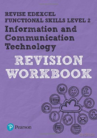 Revise Edexcel Functional Skills ICT Level 2 Workbook: for home learning, 2022 and 2023 assessments and exams (Revise Functional Skills) - Luke Dunn [KSIĄŻKA]