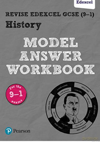 Revise Edexcel GCSE (9-1) History Model Answer Workbook: for home learning, 2022 and 2023 assessments and exams (Revise Edexcel GCSE History 16) - Pearson [KSIĄŻKA]