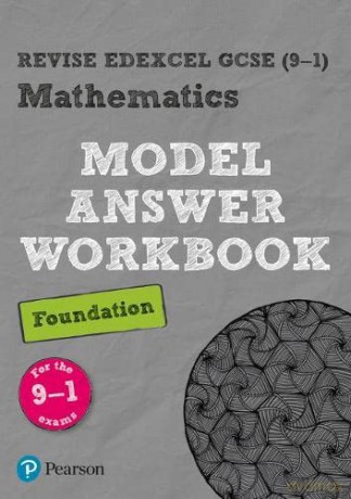 Revise Edexcel GCSE (9-1) Mathematics Foundation Model Answer Workbook: for home learning, 2022 and 2023 assessments and exams (REVISE Edexcel GCSE Maths 2015) - Pearson [KSIĄŻKA]