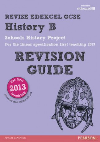 REVISE Edexcel GCSE History B Schools History Project Revision Guide (with online edition): updated for the Edexcel GCSE History B 2013 linear specification (REVISE Edexcel GCSE History 09) - Kirsty Taylor [KSIĄŻKA]