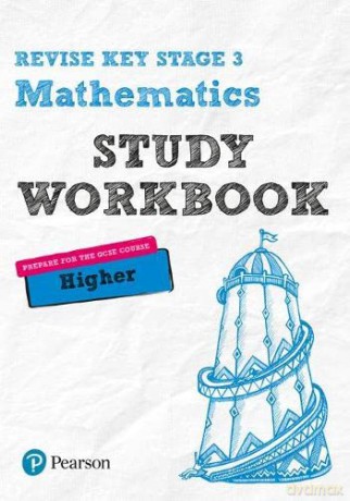 Revise Key Stage 3 Mathematics Higher Study Workbook: preparing for the GCSE Higher course (REVISE KS3 Maths): for home learning, 2022 and 2023 assessments and exams - Sharon Bolger [KSIĄŻKA]