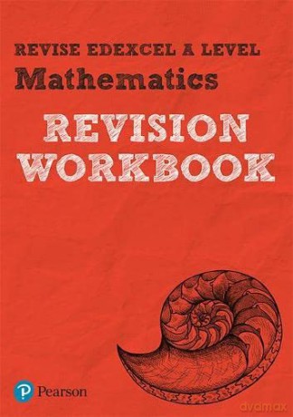 Revise Pearson Edexcel A level Mathematics Revision Workbook: REVISION WORKBOOK: for home learning, 2022 and 2023 assessments and exams (REVISE Edexcel GCE Maths 2017) - Harry Smith [KSIĄŻKA]