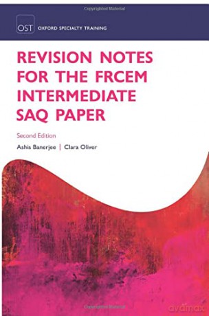 Revision Notes for the FRCEM Intermediate SAQ Paper (Oxford Specialty Training: Revision Texts) - Ashis Banerjee [KSIĄŻKA]