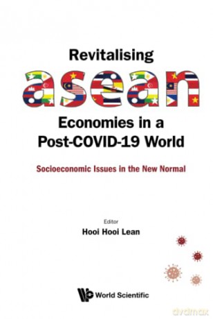 Revitalising Asean Economies In A Post-covid-19 World: Socioeconomic Issues In The New Normal - Hooi Hooi Lean [KSIĄŻKA]