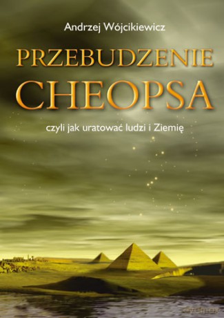 Przebudzenie Cheopsa - Andrzej Wójcikiewicz [KSIĄŻKA]