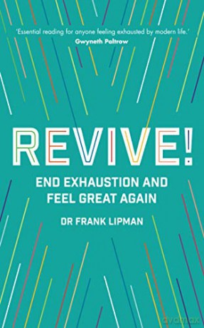 Revive!: End Exhaustion and Feel Great Again - Frank Lipman [KSIĄŻKA]