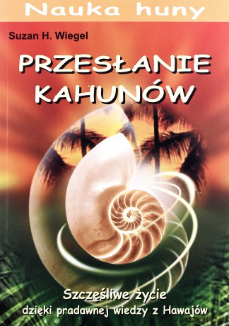 Przesłanie Kahunów - Suzan H. Wiegel [KSIĄŻKA]