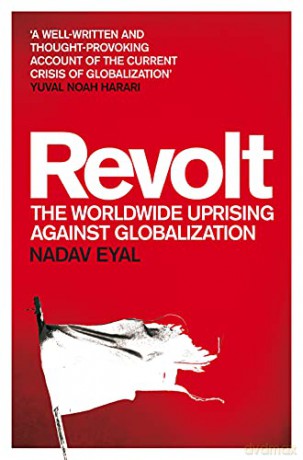 Revolt: The Worldwide Uprising Against Globalization - Nadav Eyal [KSIĄŻKA]