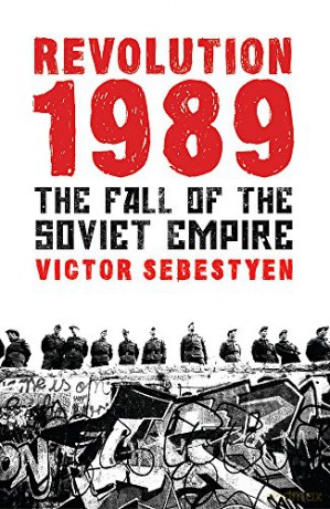 Revolution 1989: The Fall of the Soviet Empire - Victor Sebestyen [KSIĄŻKA]
