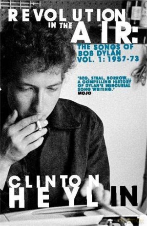 Revolution in the Air: The Songs of Bob Dylan 1957-1973 (Tom Thorne Novels) - Clinton Heylin [KSIĄŻKA]