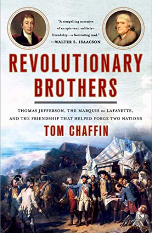 Revolutionary Brothers: Thomas Jefferson, the Marquis de Lafayette, and the Friendship that Helped Forge Two Nations - Tom Chaffin [KSIĄŻKA]