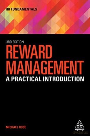 Reward Management: A Practical Introduction: 22 (HR Fundamentals, 22) - Michael Rose [KSIĄŻKA]