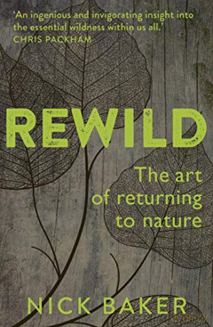 ReWild: The Art of Returning to Nature - Nick Baker [KSIĄŻKA]