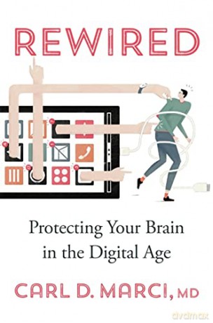 Rewired: Protecting Your Brain in the Digital Age - Marci [KSIĄŻKA]