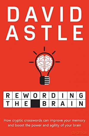 Rewording the Brain - David Astle [KSIĄŻKA]