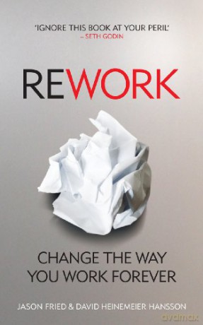 ReWork: Change the Way You Work Forever - David Heinemeier Hansson [KSIĄŻKA]
