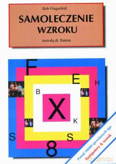 Samoleczenie wzroku metodą dr. Bates"a - Bob Fingerbild [KSIĄŻKA]