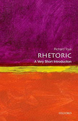 Rhetoric: A Very Short Introduction (Very Short Introductions) - Richard Toye [KSIĄŻKA]