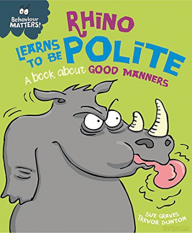 Rhino Learns to be Polite - A book about good manners (Behaviour Matters) - Sue Graves [KSIĄŻKA]