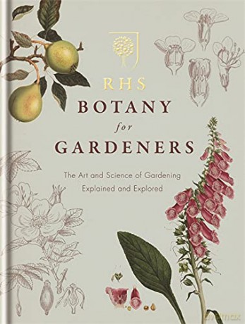 RHS Botany for Gardeners: The Art and Science of Gardening Explained & Explored - Royal Horticultural Society [KSIĄŻKA]
