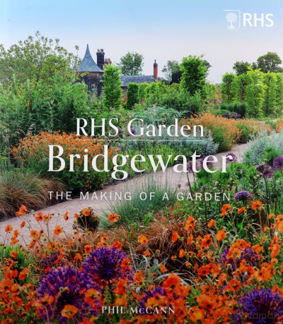 RHS Garden Bridgewater: The Making of a Garden - The Royal Horticultural Society [KSIĄŻKA]