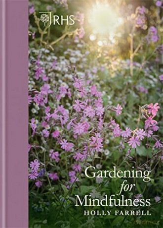 RHS Gardening for Mindfulness - Holly Farrell [KSIĄŻKA]