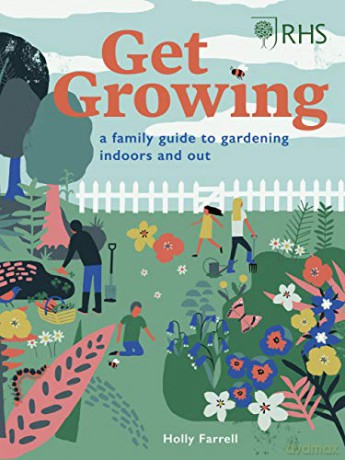RHS Get Growing: A Family Guide to Gardening Inside and Out - Holly Farrell [KSIĄŻKA]