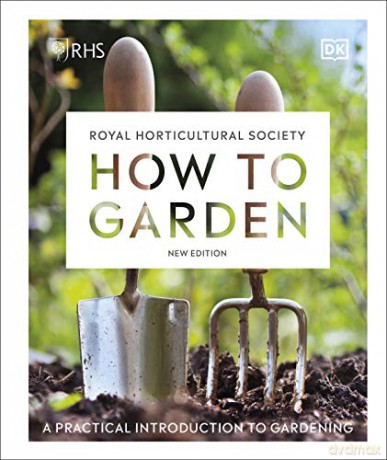 RHS How to Garden New Edition: A Practical Introduction to Gardening [KSIĄŻKA]
