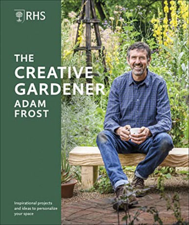 RHS The Creative Gardener: Inspiration and Advice to Create the Space You Want - Adam Frost [KSIĄŻKA]