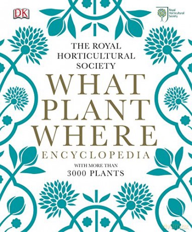 RHS What Plant Where Encyclopedia - The Royal Horticultural Society [KSIĄŻKA]