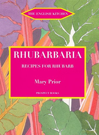 Rhubarbaria: Recipes for Rhubarb (English Kitchen) - Mary Prior [KSIĄŻKA]