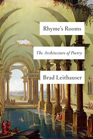 Rhyme's Rooms: The Architecture of Poetry - Brad Leithauser [KSIĄŻKA]
